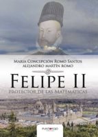 Felipe II protector de las Matemáticas, de MARIA CONCEPCION ROMO SANTOS | portada del libro