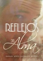 Reflejos del alma, de Cantalejo Romero | portada del libro