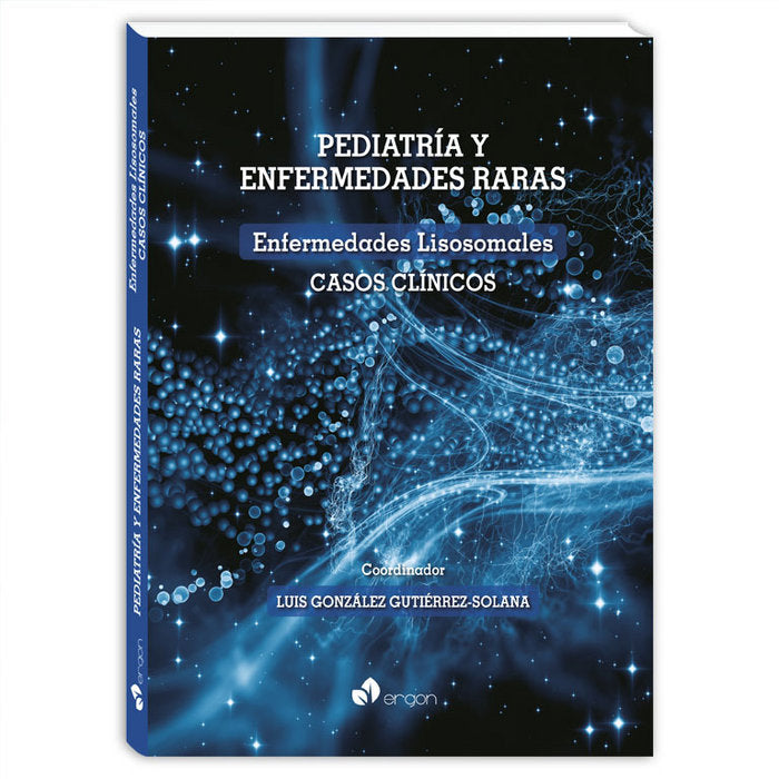 Pediatría y enfermedades raras. Enfermedades Lisosomales. Casos clínicos, de GONZALEZ GUTIERREZ-SOLANA, LUIS | portada del li