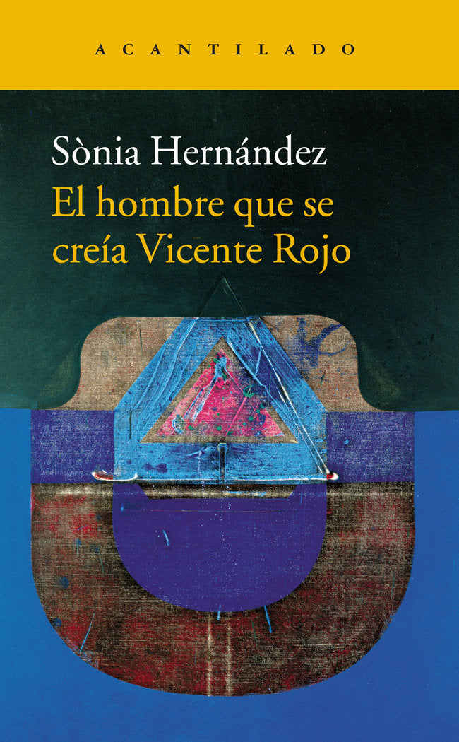 El hombre que se creía Vicente Rojo, de Hernández Hernández, Sònia | portada del libro