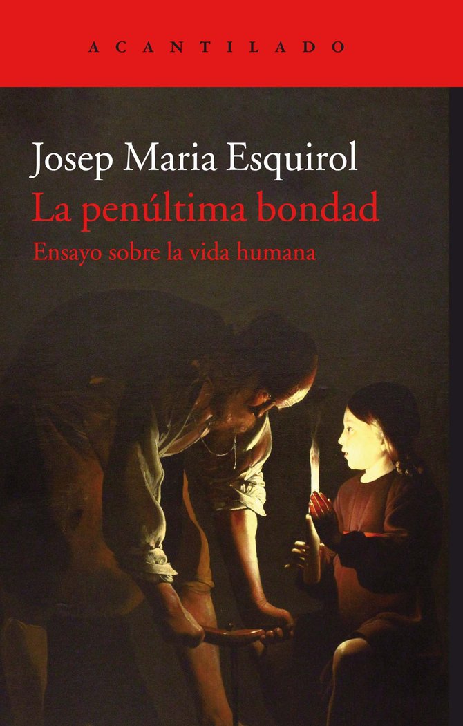 La penúltima bondad, de Esquirol Calaf, Josep Maria | portada del libro