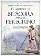 CUADERNO DE BITチCORA PARA EL PEREGRINO, de Amparo Duñaiturria Laguarda | portada del libro