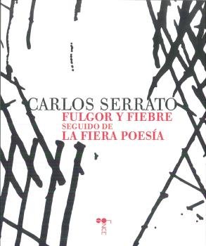 FULGOR Y FIEBRE, de CARLOS SERRATO | portada del libro
