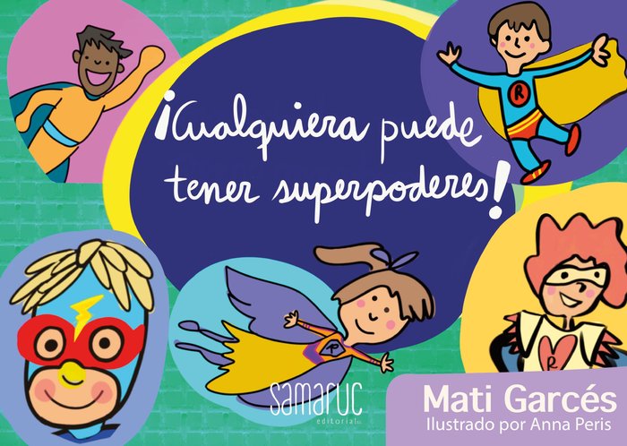 CUALQUIERA PUEDE TENER SUPERPODERES, de GARCES,MATI | portada del libro