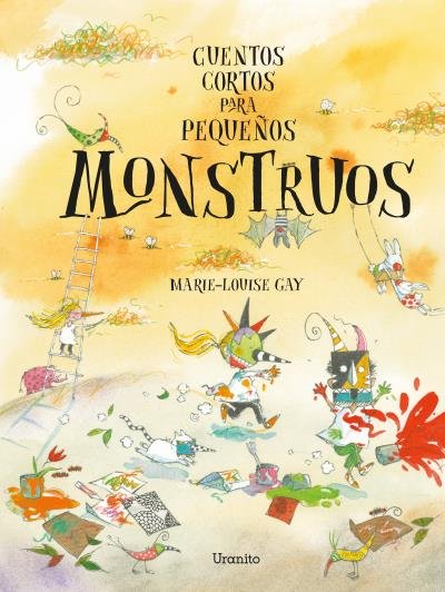 Cuentos cortos para pequeños monstruos, de GAY, MARIE LOUISE | portada del libro