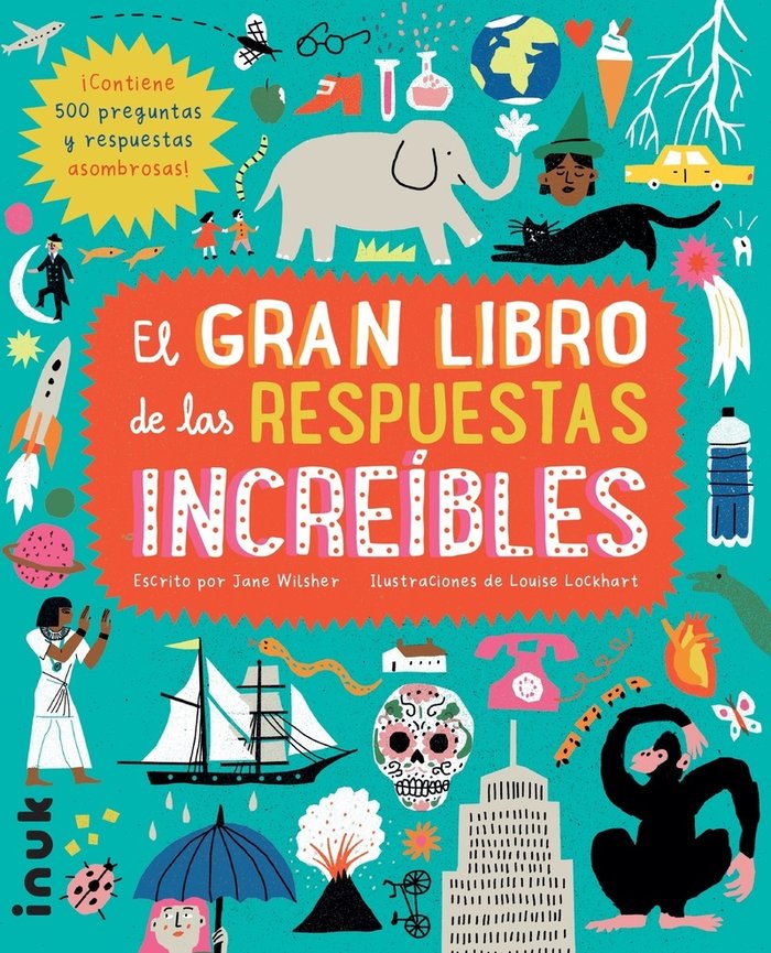 EL GRAN LIBRO DE LAS RESPUESTAS INCREIBLES, de WILSHER, JANE | portada del libro