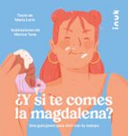¿Y SI TE COMES LA MAGDALENA?, de MARIA LERIN | portada del libro