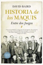 HISTORIA DE LOS MAQUIS (N. ED.), de David Baird | portada del libro