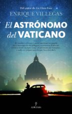 ASTRモNOMO DEL VATICANO, EL (OFERTA), de ENRIQUE VILLEGAS | portada del libro
