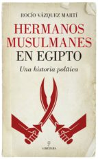 HERMANOS MUSULMANES EN EGIPTO, de ROCIO VAZQUEZ | portada del libro