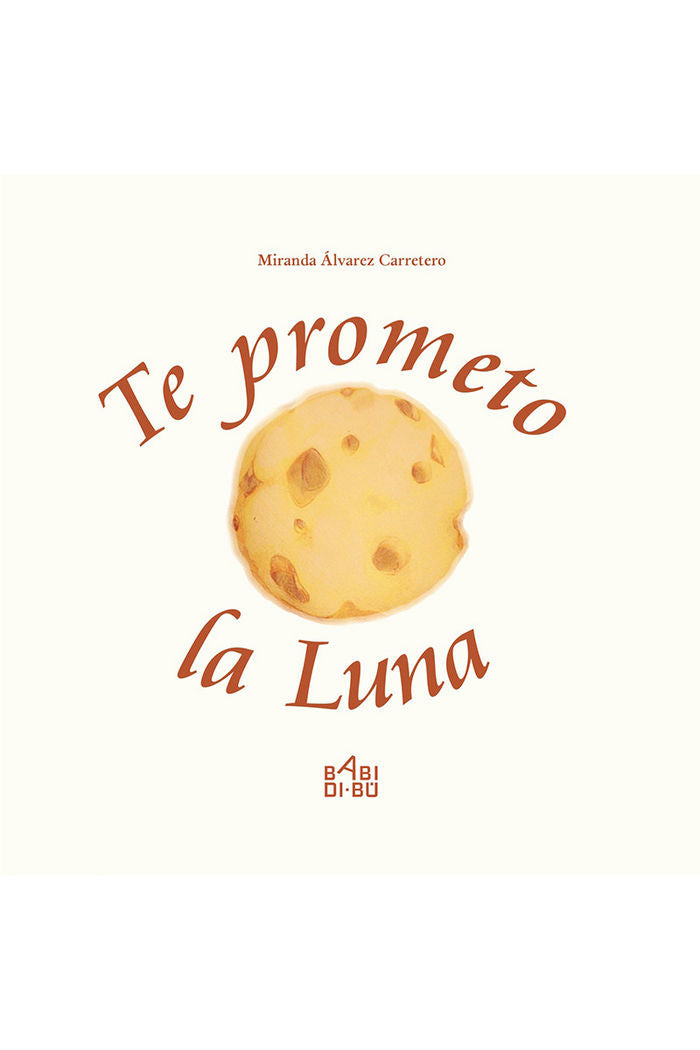 Te prometo la luna, de Álvarez Carretero, Miranda | portada del libro