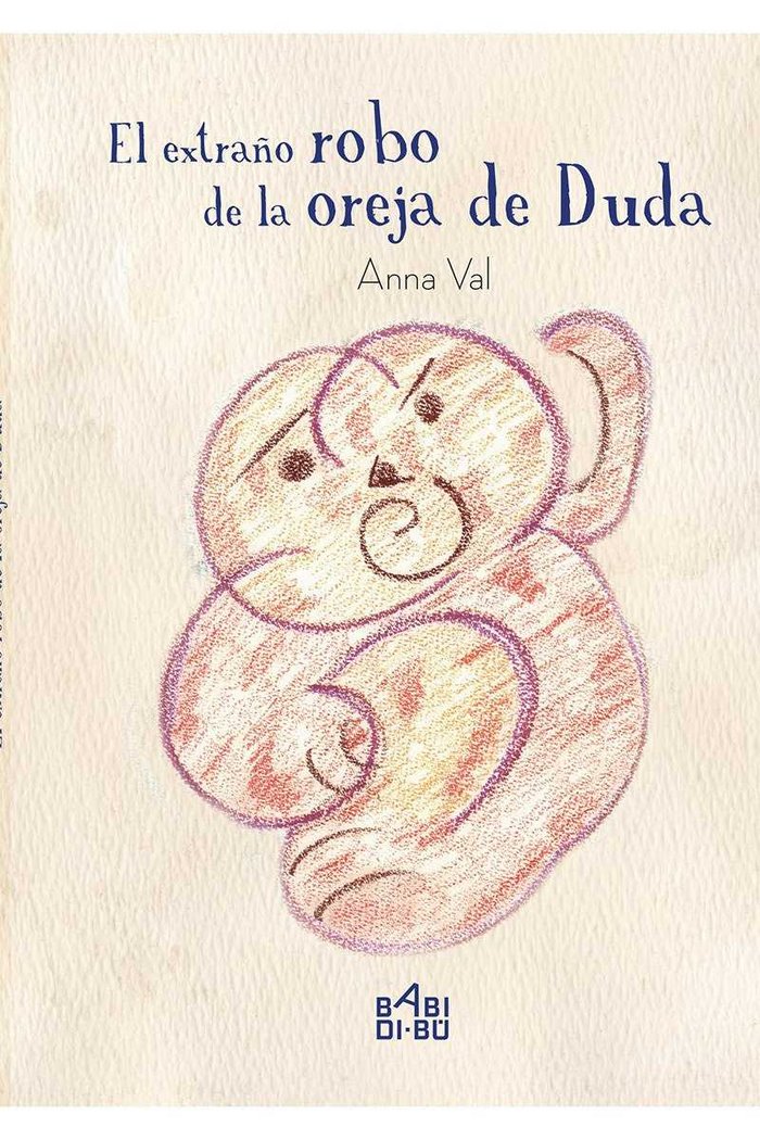 El extraño robo de la oreja de Duda, de Val, Anna | portada del libro