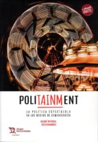 Politainment La Política Espectáculo en los Medios de Comunicación, de SALOME BERROCAL | portada del libro