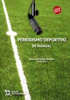 Periodismo Deportivo de Manual, de JOSE LUIS ROJAS TORRIJOS | portada del libro