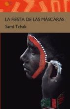 LA FIESTA DE LAS MASCARAS, de SAMI TCHAK | portada del libro