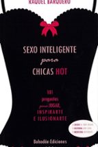 Sexo inteligente para chicas hot, de RAQUEL BARQUERO | portada del libro