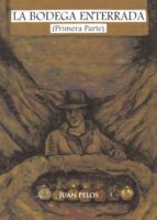 La bodega enterrada, de JUAN PELOS | portada del libro