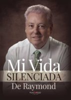 Mi vida silenciada, de DE RAYMOND | portada del libro