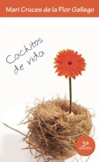 Cachitos de vida, de MARI DE LAS CRUCES DE LA FLOR GALLE | portada del libro