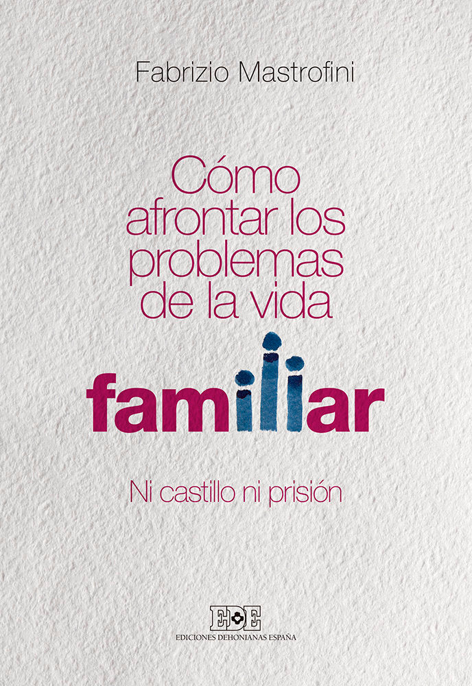 Cómo afrontar los problemas de la vida familiar, de Mastrofini, Fabrizio | portada del libro
