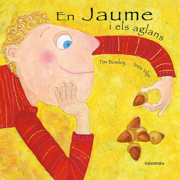 En Jaume i els aglans, de Bowley, Tim | portada del libro