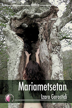 Mariametsetan, de GOROSTIDI BIDAURRAZAGA, IZARO | portada del libro