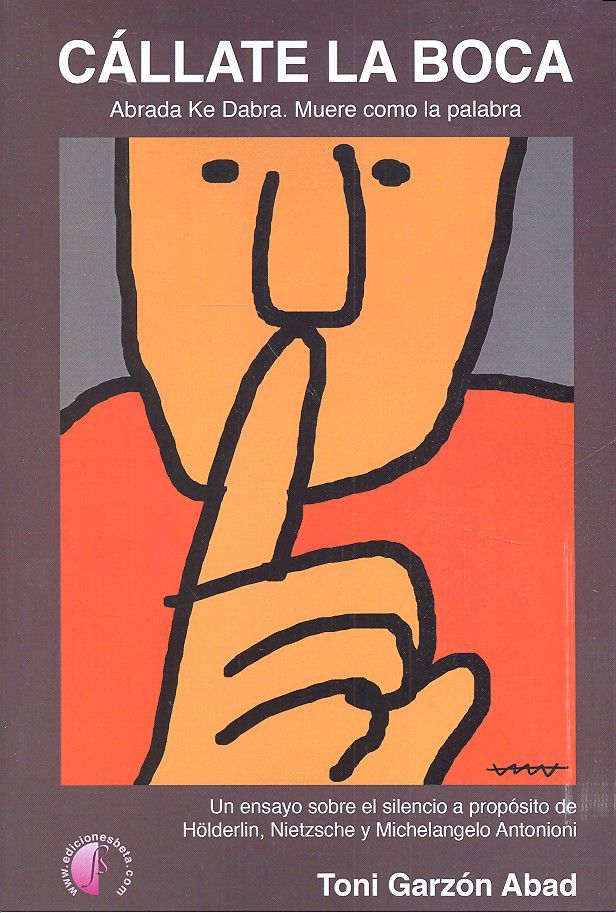 CALLATE LA BOCA. UN ENSAYO SOBRE EL SILENCIO A PROPOSITO DE HOLDE, de TONI GARZON ABAD | portada del libro