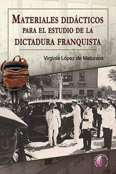 Materiales didácticos para el estudio de la dictadura franquista, de López de Maturana Diéguez, Virginia | portada del libro