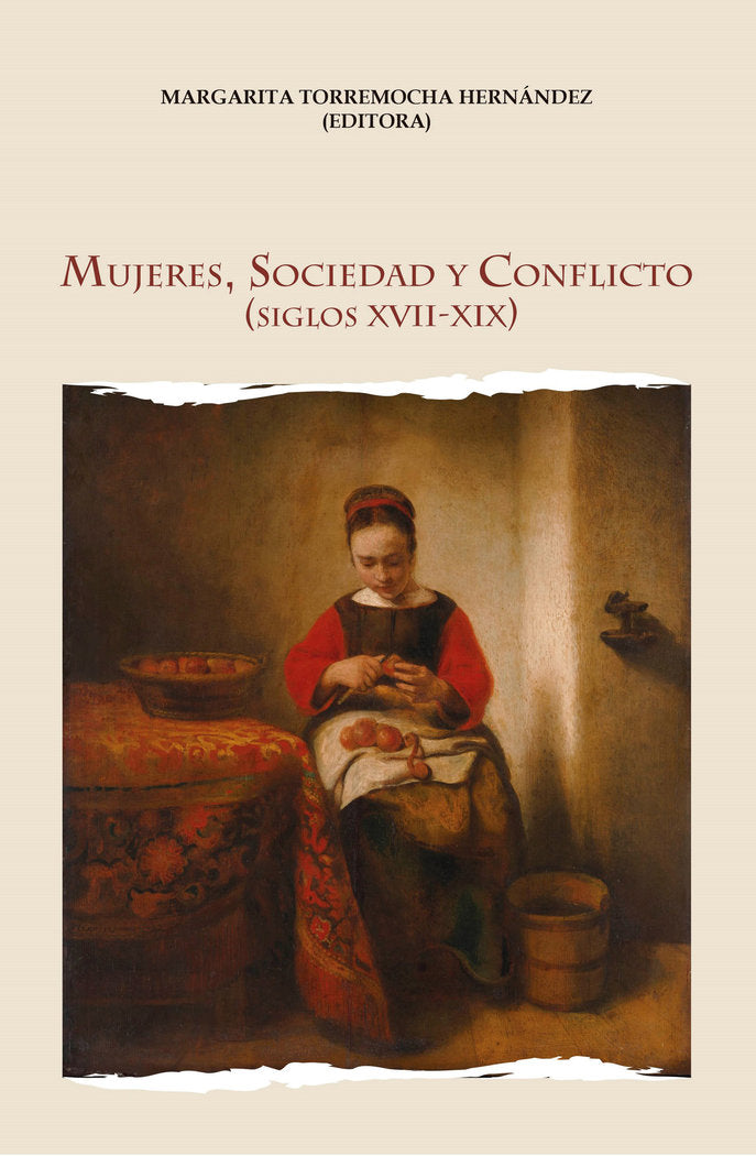 MUJERES SOCIEDAD Y CONFLICTO SIGLOS XVII-XIX, de MARGARITA TORREMOCHA | portada del libro