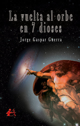 La vuelta al orbe en 7 dioses, de Gaspar Guerra, Jorge | portada del libro