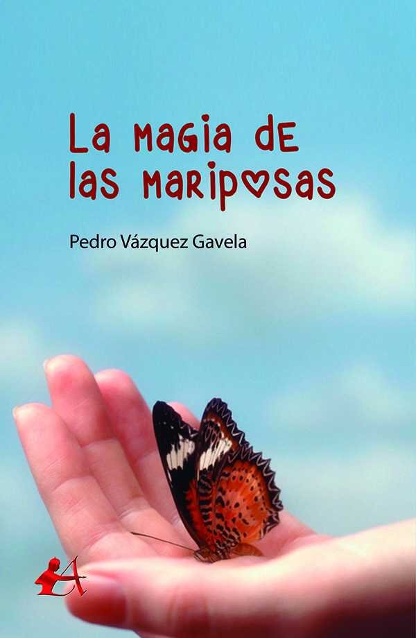 La magia de las mariposas, de Vázquez Gavela, Pedro | portada del libro
