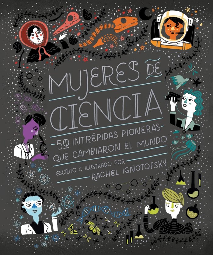 Mujeres de ciencia, de Ignotofsky, Rachel | portada del libro