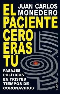 El paciente cero eras tú, de Monedero Fernández, Juan Carlos | portada del libro