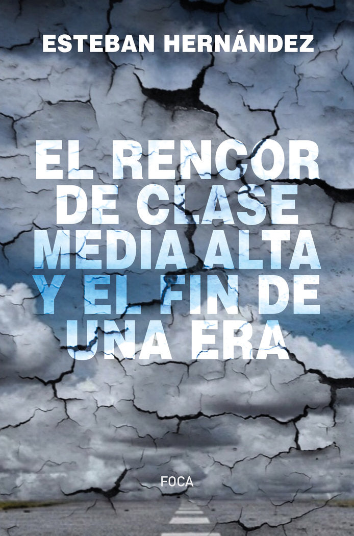 RENCOR DE CLASE MEDIA ALTA Y EL FIN DE UNA ERA, de HERNANDEZ | portada del libro