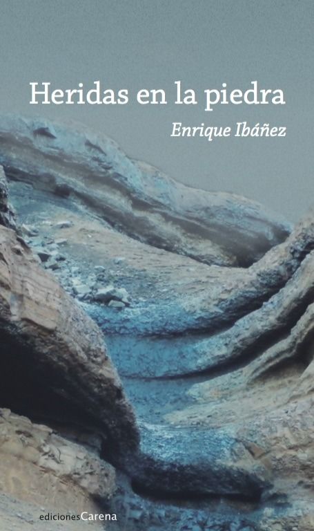 Heridas en la piedra, de Ibáñez Villegas, Enrique | portada del libro