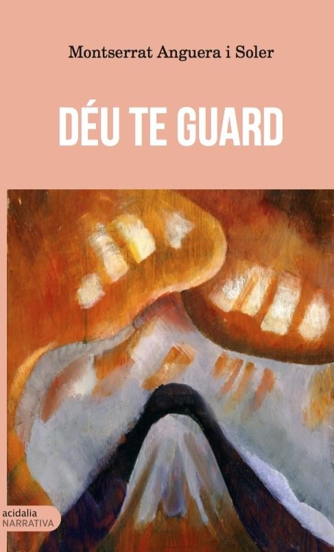 Déu te guard, de Anguera i Soler, Montserrat | portada del libro