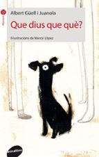 Que dius que què?, de ALBERT GUELL I JUANOLA | portada del libro