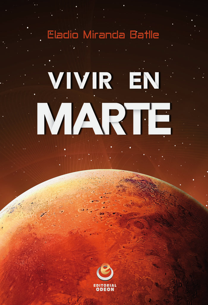 Vivir en Marte, de Miranda Batlle, Eladio | portada del libro