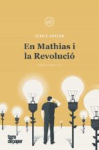 EN MATHIAS I LA REVOLUCIO - CAT, de Leslie Kaplan | portada del libro
