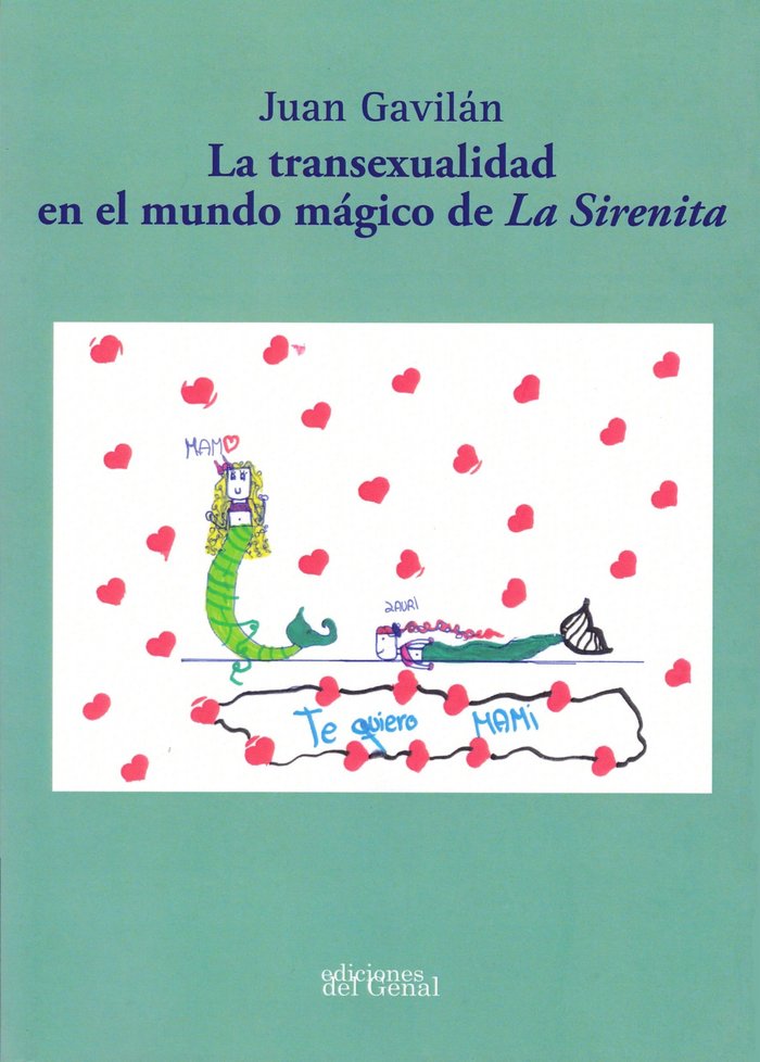 LA TRANSEXUALIDAD EN EL MUNDO MÁGICO DE LA SIRENITA, de Gavilán Macías, Juan | portada del libro