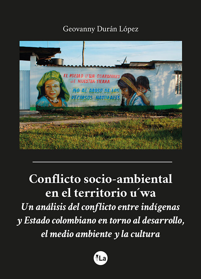 Conflicto socio-ambiental en el territorio u wa, de Durán López, Geovanny | portada del libro