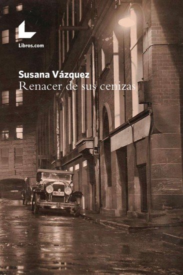 EL RENACER DE SUS CENIZAS, de VAZQUEZ, SUSANA | portada del libro