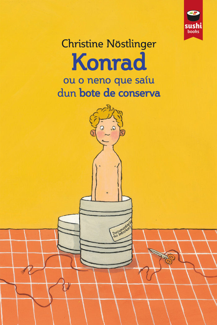 KONRAD OU O NENO QUE SAIU DUN BOTE DE CONSERVA, de NOSTLINGER, CHRISTINE | portada del libro