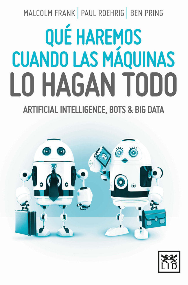 Qué haremos cuando las máquinas lo hagan todo, de Frank, Malcolm | portada del libro