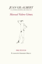 JUAN GIL-ALBERT Y LA POESÍA ESPAÑOLA DEL SIGLO XX, de MANUEL VALERO GOMEZ | portada del libro