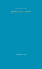 TESTIGOS DE LA UTOPÍA, de Julio Cesar Galan Cortes | portada del libro