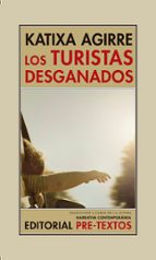 TURISTAS DESGANADOS, LOS, de Katixa Agirre | portada del libro