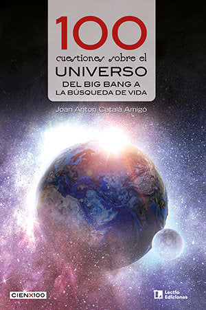 100 CUESTIONES SOBRE EL UNIVERSO, de CATAL· AMIGO , JOAN ANTON | portada del libro