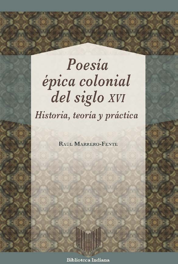 Poes¡a épica colonial del siglo XVI, de MARRERO-FENTE, RAUL | portada del libro