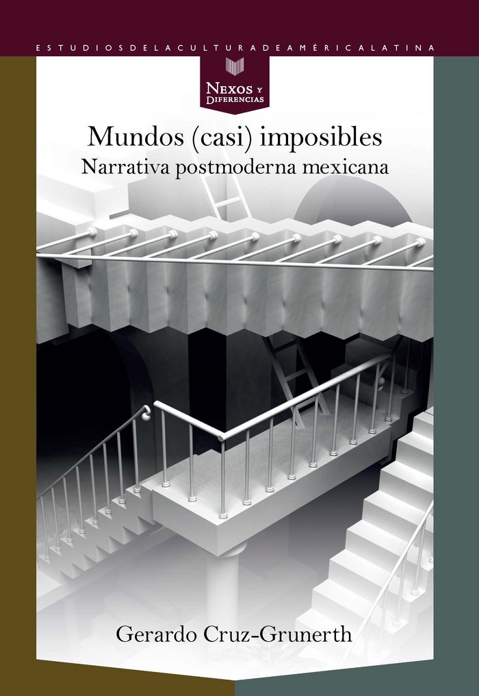 MUNDOS (CASI) IMPOSIBLES EN LA NARRATIVA POSTMODERNA MEXICANA, de CRUZ-GRUNERTH, GERARDO | portada del libro